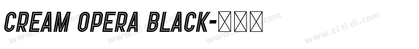 Cream Opera Black字体转换 Cream Opera Black字体转换